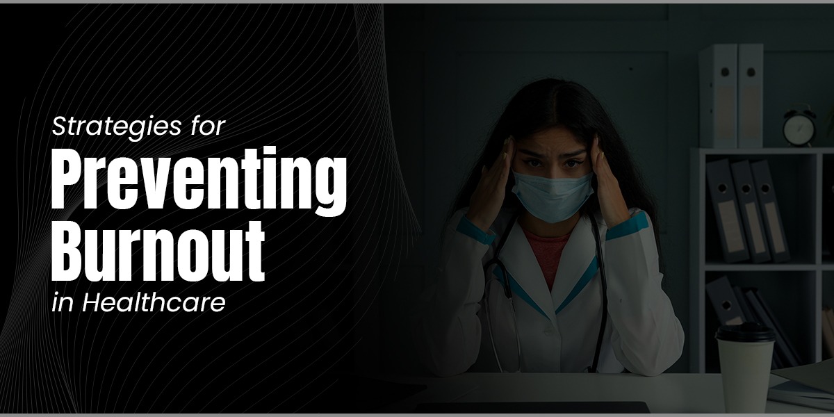 Preventing Burnout in Healthcare